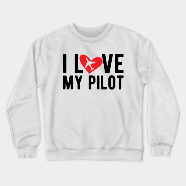 I Love My Pilot Crewneck Sweatshirt by KC Happy Shop